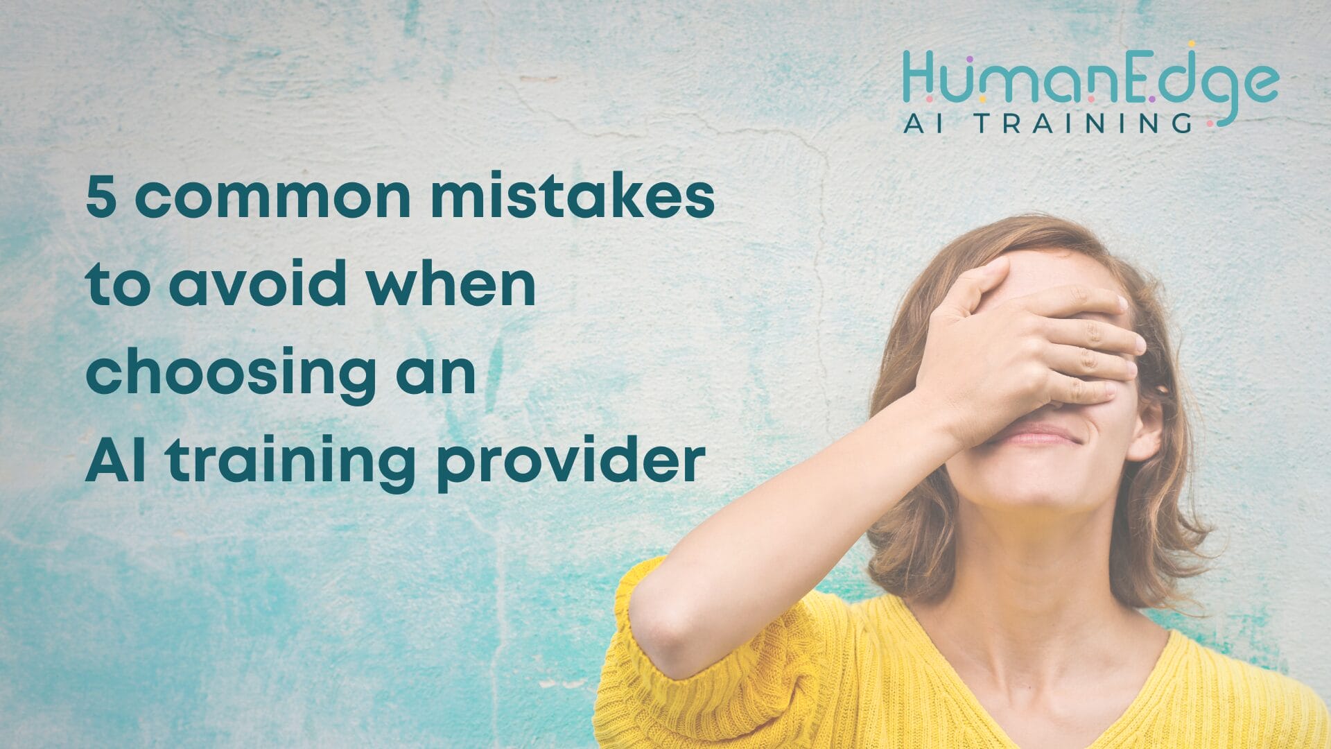 5 common mistakes to avoid when choosing an AI training provider