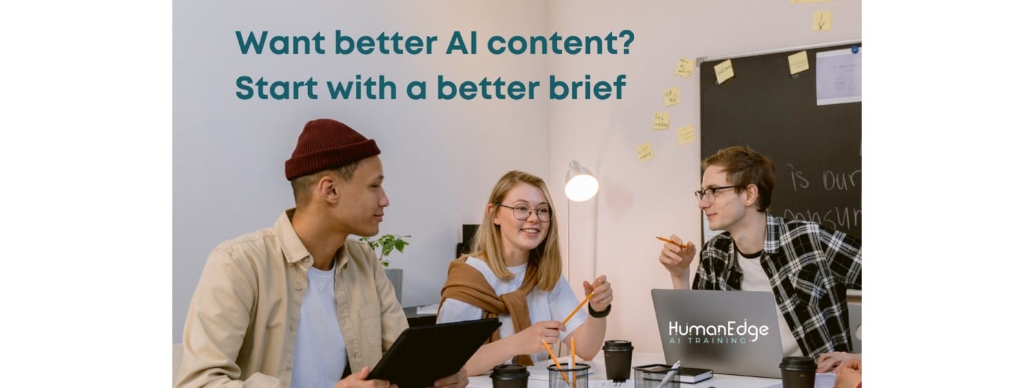 Want Better AI Content? Start with a Better Brief